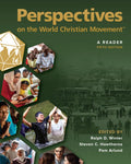 Perspectives on the World Christian Movement - 5th Edition: A Reader