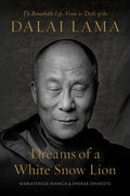 Dreams of a White Snow Lion: The Remarkable Life, Vision, and Deeds of the Dalai Lama