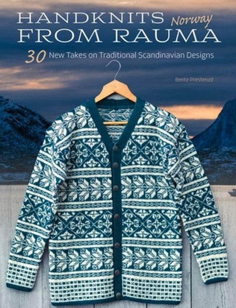 Handknits from Rauma, Norway: 30 New Takes on Traditional Scandinavian Designs