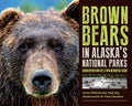 Brown Bears in Alaska's National Parks: Conservation of a Wilderness Icon