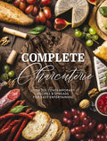 Complete Charcuterie: Over 200 Contemporary Spreads for Easy Entertaining (Charcuterie, Serving Boards, Platters, Entert