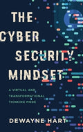 The Cybersecurity Mindset: A Virtual and Transformational Thinking Mode
