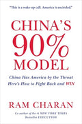 China's 90% Model: China Has America by the Throat: Here's How to Fight Back and Win