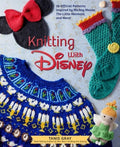 Knitting with Disney: 28 Official Patterns Inspired by Mickey Mouse, the Little Mermaid, and More! (Disney Craft Books, 