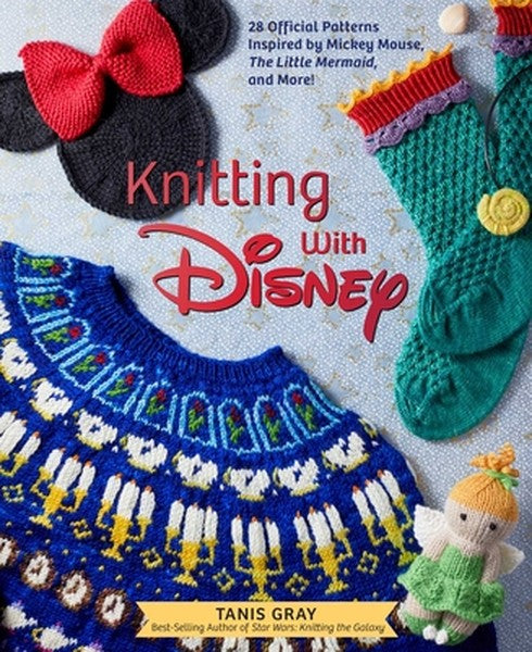 Knitting with Disney: 28 Official Patterns Inspired by Mickey Mouse, the Little Mermaid, and More! (Disney Craft Books, 