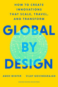 Global by Design: How to Create Innovations That Scale, Travel, and Transform