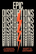 Epic Disruptions: 11 Innovations That Shaped Our Modern World