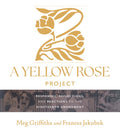 A Yellow Rose Project: Responses, Reflections, and Reactions to the Nineteenth Amendment