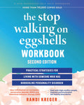 The Stop Walking on Eggshells Workbook: Practical Strategies for Living with Someone Who Has Borderline Personality Diso