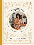 Unwind: A Devotional Cookbook for the Harried and Hungry (50 Delicious Recipes and 50 Comforting Devotions)
