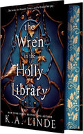 The Wren in the Holly Library (Deluxe Limited Edition): An Enemies-To-Lovers Romantasy in a Post-Monster-War New York Ci
