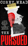 The Pursued: A True Story of Stalking, Memory, and Madness in America's Heartland