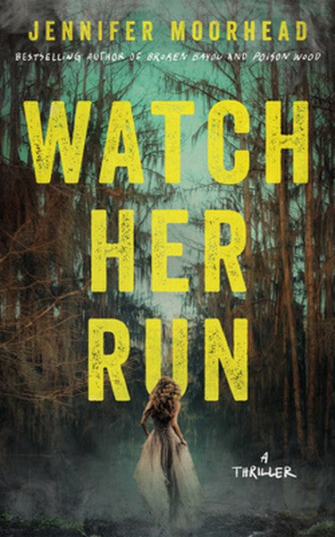 Watch Her Run: A Thriller