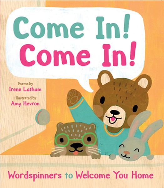 Come In! Come In!: Wordspinners to Welcome You Home