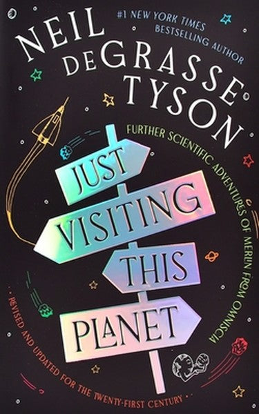 Just Visiting This Planet, Revised and Updated for the Twenty-First Century: Further Scientific Adventures of Merlin fro