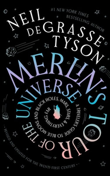 Merlin's Tour of the Universe, Revised and Updated for the Twenty-First Century: A Traveler's Guide to Blue Moons and Bl