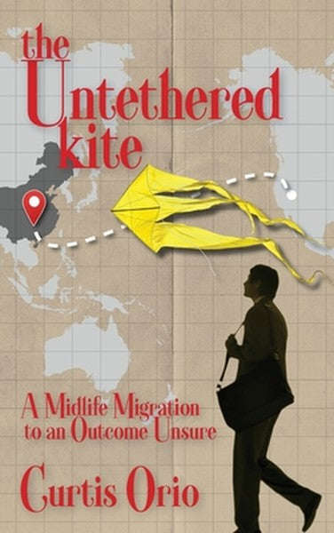 The Untethered Kite: A Midlife Migration to an Outcome Unsure