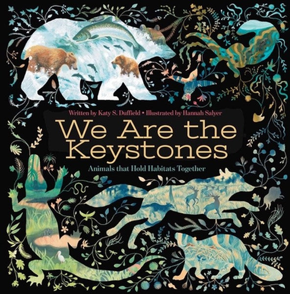 We Are the Keystones: Animals That Hold Habitats Together
