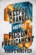 Keeper Chance and the Pigeon Predicament