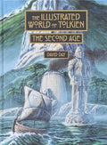 Illustrated World of Tolkien: The Second Age - Tolkien Reference Book for All Ages, Illustrated Lord of the Rings Guide