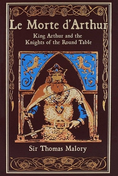 Le Morte d'Arthur (Deluxe Leatherbound Edition): King Arthur and the Knights of the Round Table