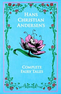 Hans Christian Andersen's Complete Fairy Tales (Deluxe Leatherbound Edition)