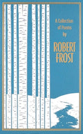 A Collection of Poems by Robert Frost (Deluxe Leatherbound Edition)