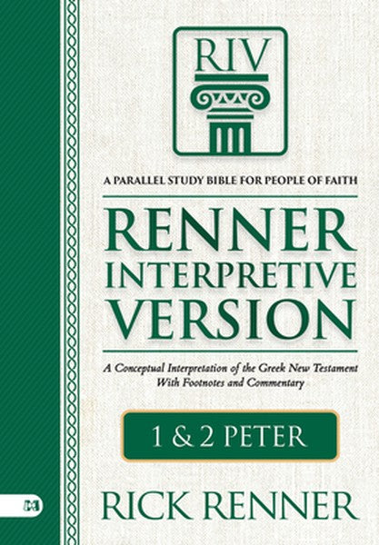 Riv, Renner Interpretive Version: 1 and 2 Peter: A Conceptual Interpretation of the Greek New Testament with Footnotes a