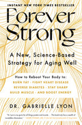 Forever Strong(tm): A New, Science-Based Strategy for Aging Well