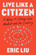 Live Like a Citizen: 8 Ways to Change Your Mindset and Our Country