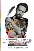 Lin-Manuel Miranda: The Education of an Artist