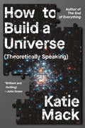 How to Build a Universe: (Theoretically Speaking)