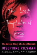 The Last Temptation of Beck: The Untold Story of a Pop Messiah