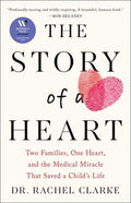 The Story of a Heart: Two Families, One Heart, and the Medical Miracle That Saved a Child's Life