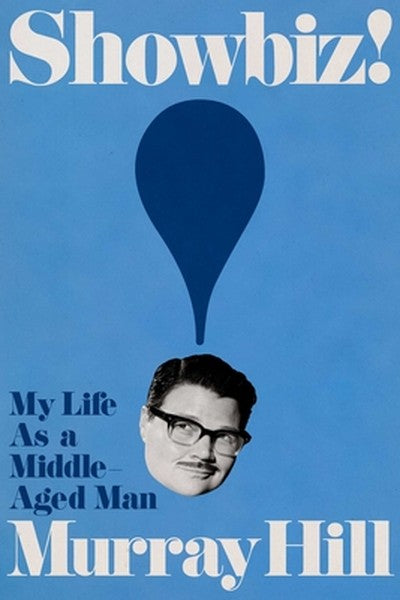 Showbiz!: My Life as a Middle-Aged Man