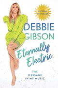 Eternally Electric: The Message in My Music