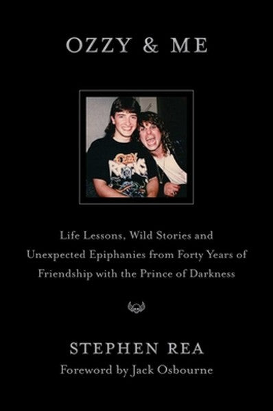 Ozzy & Me: Life Lessons, Wild Stories, and Unexpected Epiphanies from Forty Years of Friendship with the Prince of Darkn