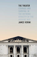 The Theater: Courage and Survival in the Defining Atrocity of the Ukraine War