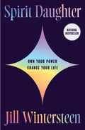 Spirit Daughter: Own Your Power, Change Your Life