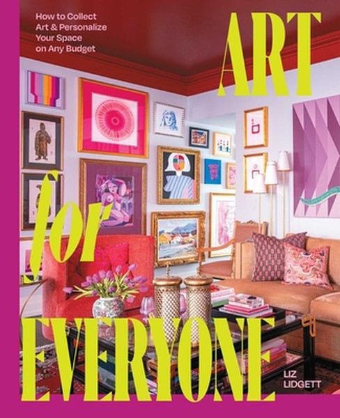 Art for Everyone: How to Collect Art & Personalize Your Space on Any Budget