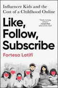 Like, Follow, Subscribe: Influencer Kids and the Cost of a Childhood Online