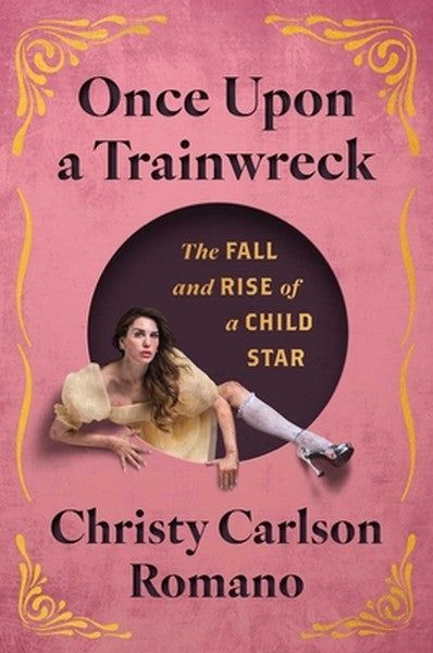 Once Upon a Trainwreck: The Fall and Rise of a Child Star