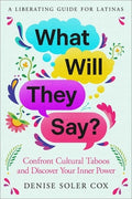 What Will They Say?: Confront Cultural Taboos and Discover Your Inner Power