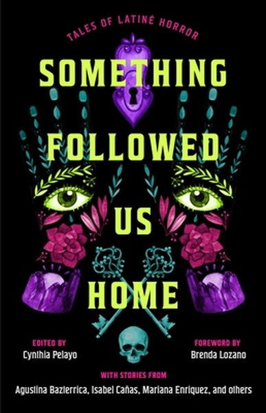 Something Followed Us Home: Tales of Latiné Horror