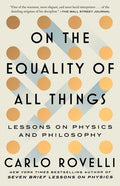 On the Equality of All Things: Lessons on Physics and Philosophy