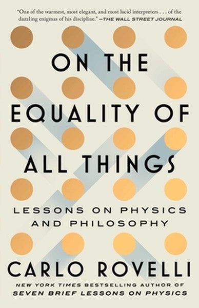 On the Equality of All Things: Lessons on Physics and Philosophy