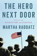 The Hero Next Door: Stories of Patriotism and Purpose