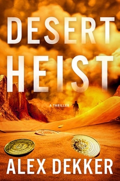 Desert Heist: A Thriller
