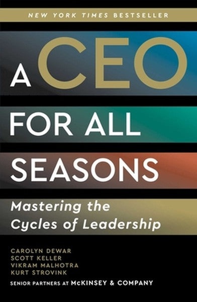 A CEO for All Seasons: Mastering the Cycles of Leadership