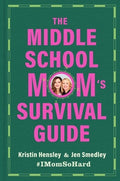 The Middle School Mom's Survival Guide